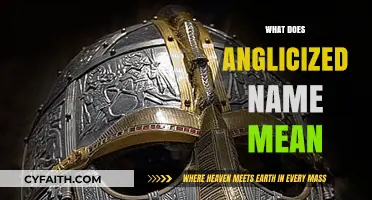 Understanding Anglicized Names: Origins, Meanings, and Cultural Adaptations Explained