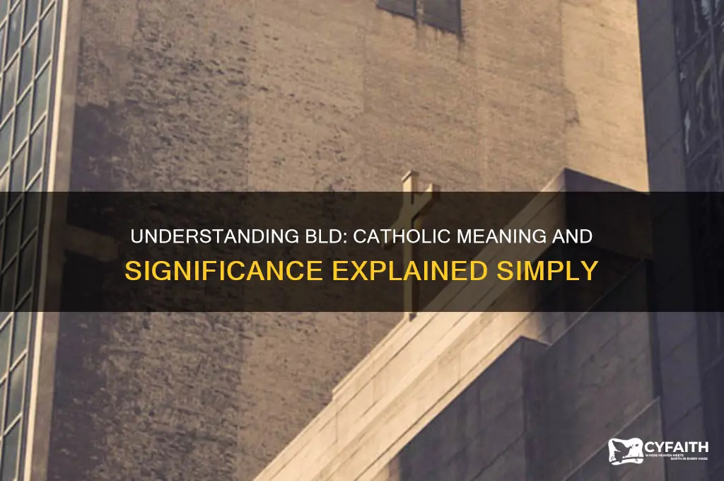 what does bld stand for catholic