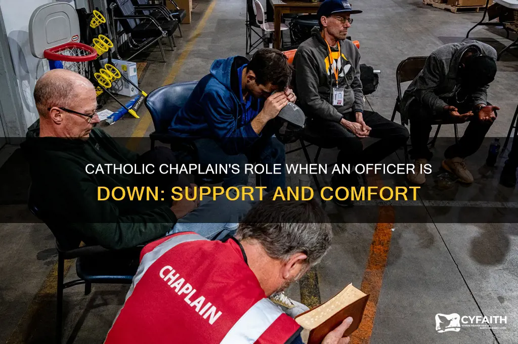 what does catholic chaplain do with officer is down