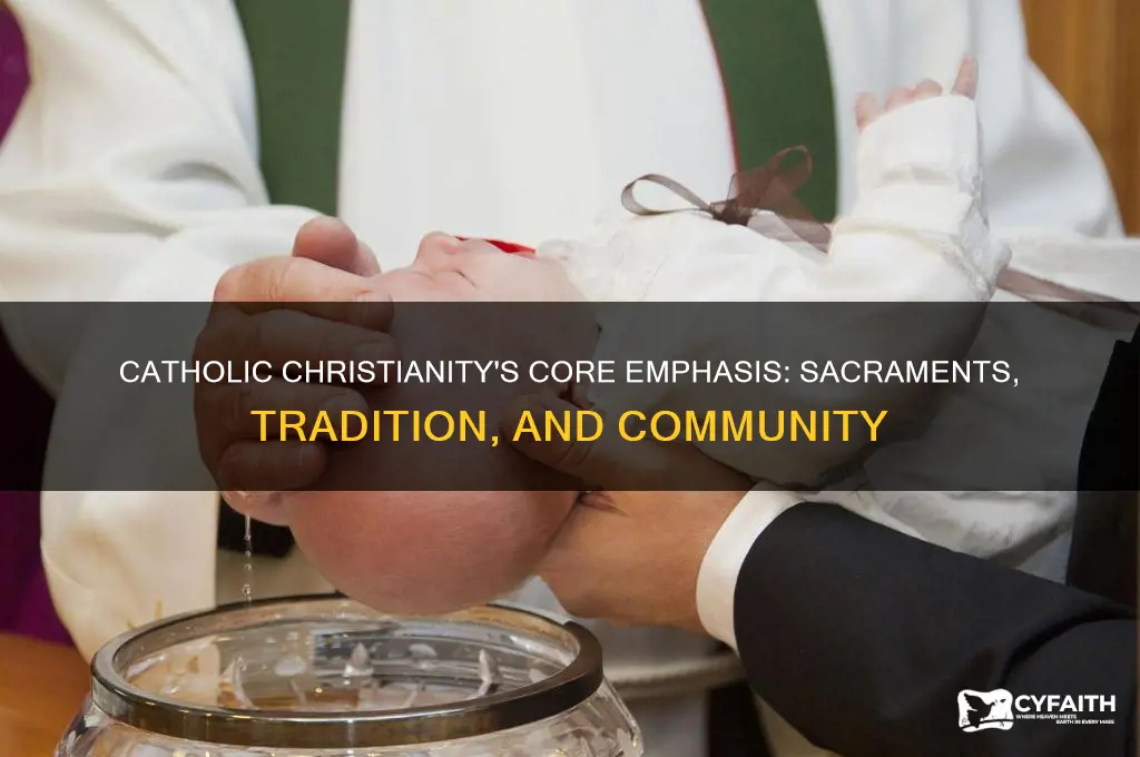 what does catholic christianity emphasize