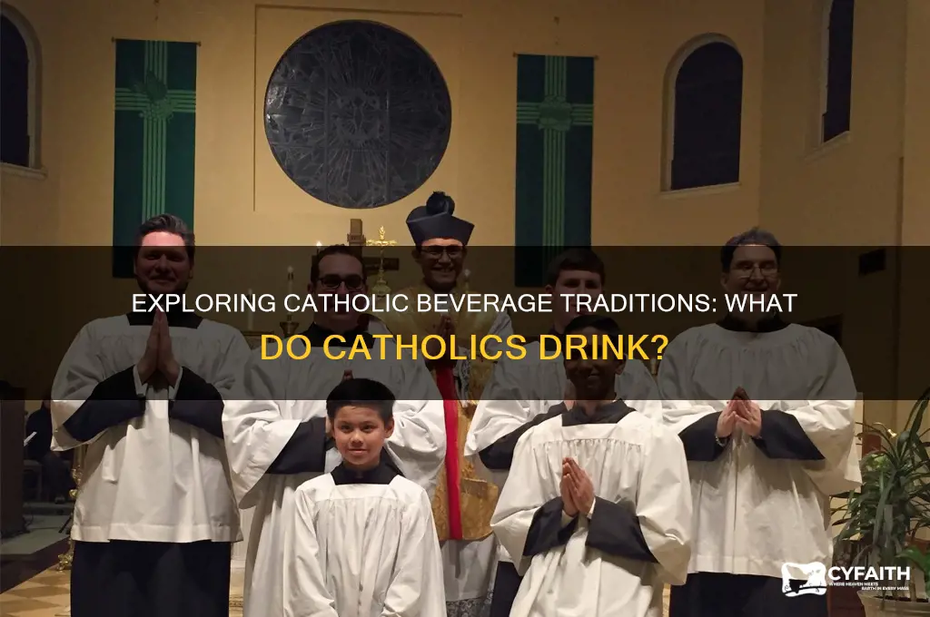 what does catholic drink