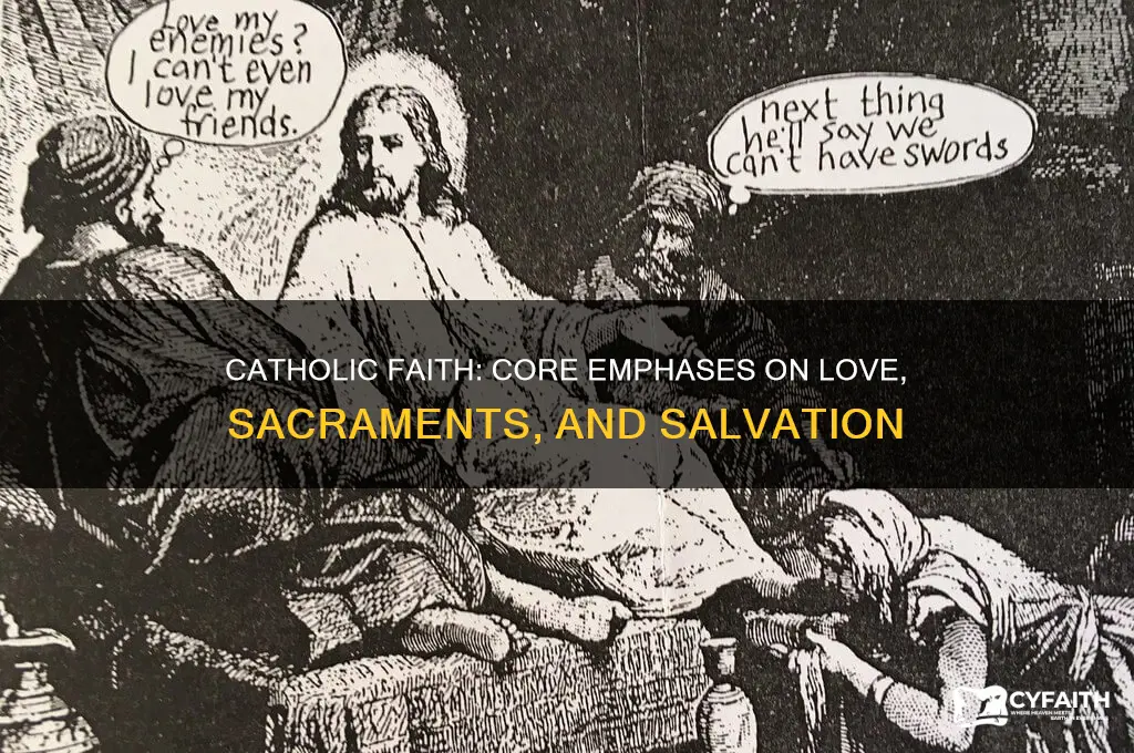 what does catholic faith emphasize