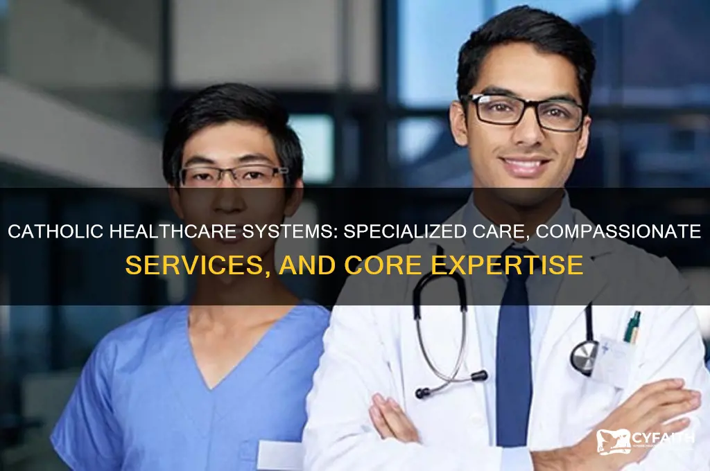 what does catholic healthcare systems specialize in
