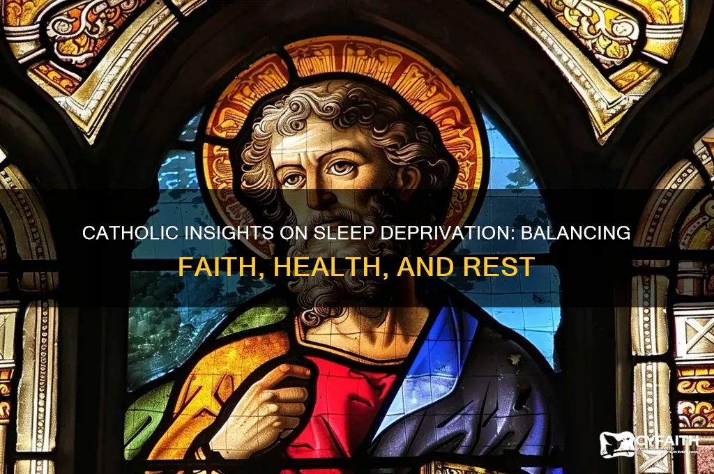 what does catholic tradition say about sleep deprivation