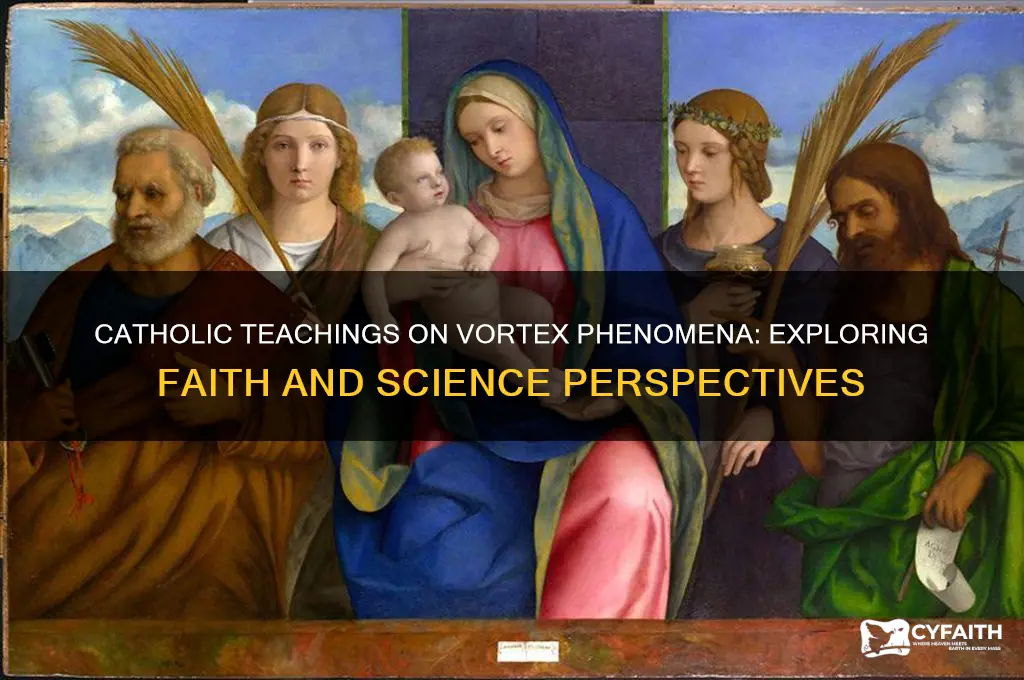 what does catholics say about vortex