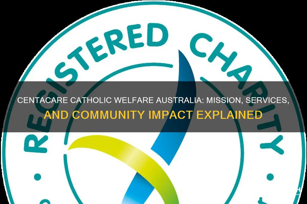 what does centacare catholic welfare australia do