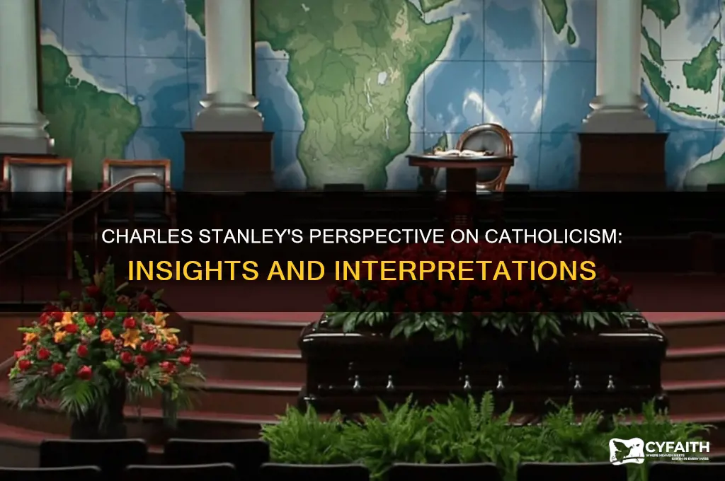 what does charles stanley say about catholics