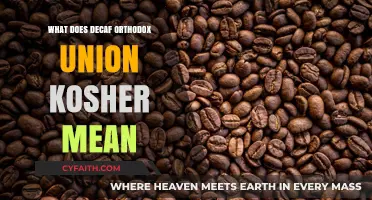 Understanding Decaf Orthodox Union Kosher Certification: Meaning and Importance