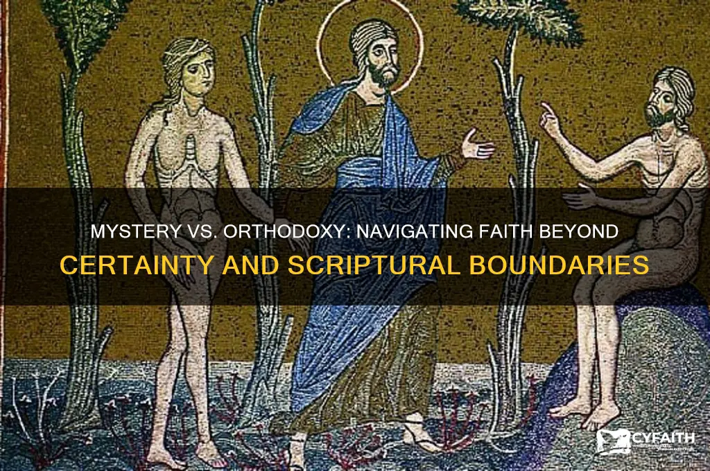 what does embracing mystery vs orthodox scripture beliefs look like