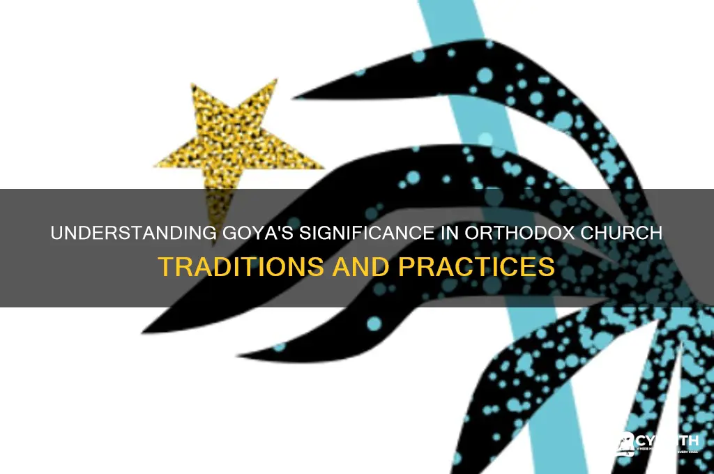 what does goya stand for in orthodox church