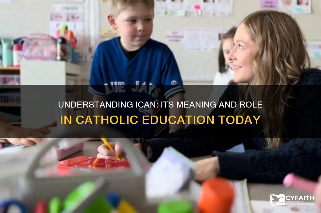 what does ican stand for catholic