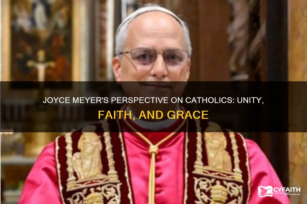 what does joyce meyer say about catholics