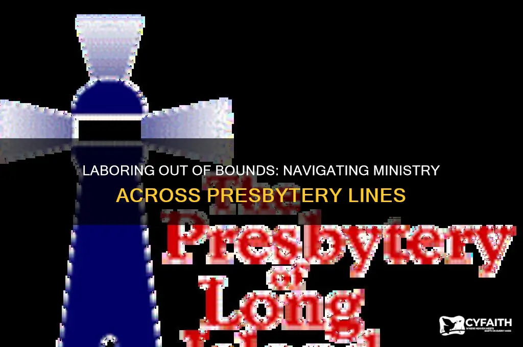 what does laboring out of bounds in another presbytery