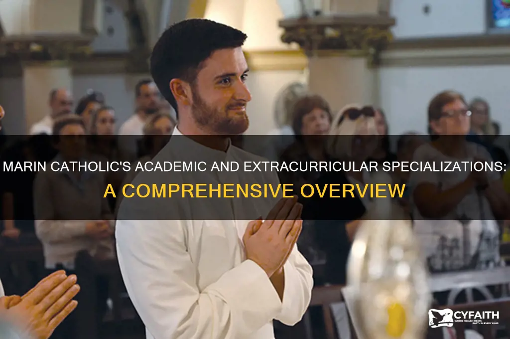 what does marin catholic specialize in
