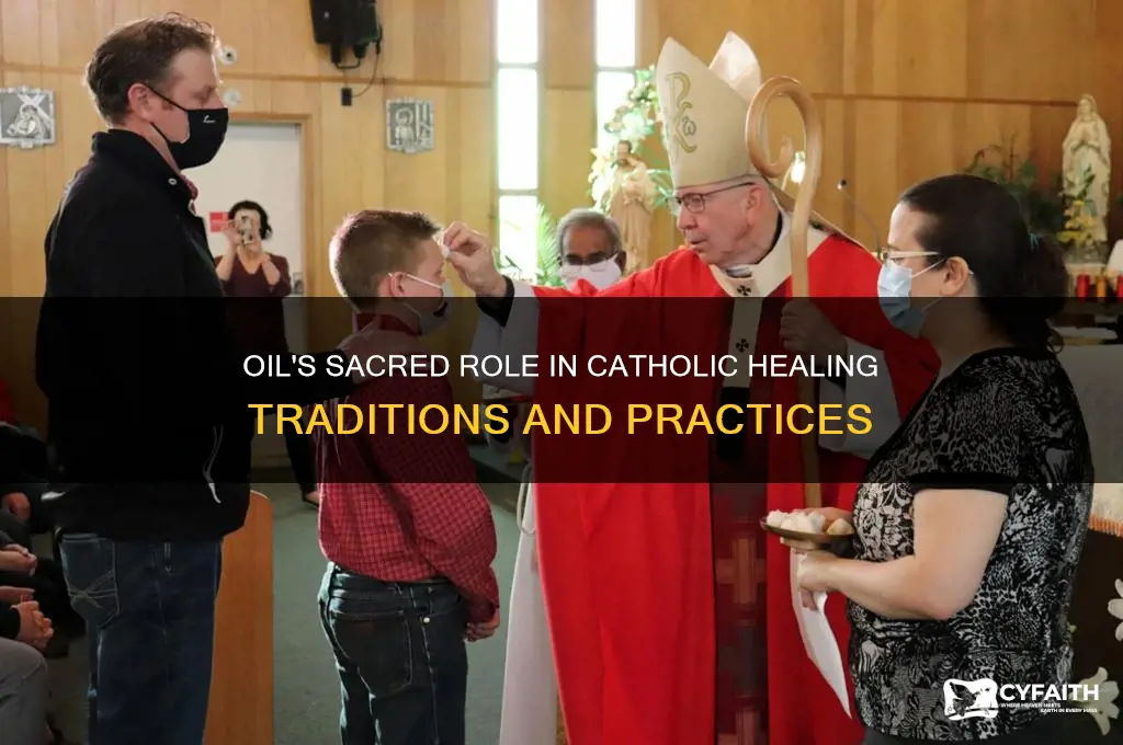 what does oil have to do with healing catholic
