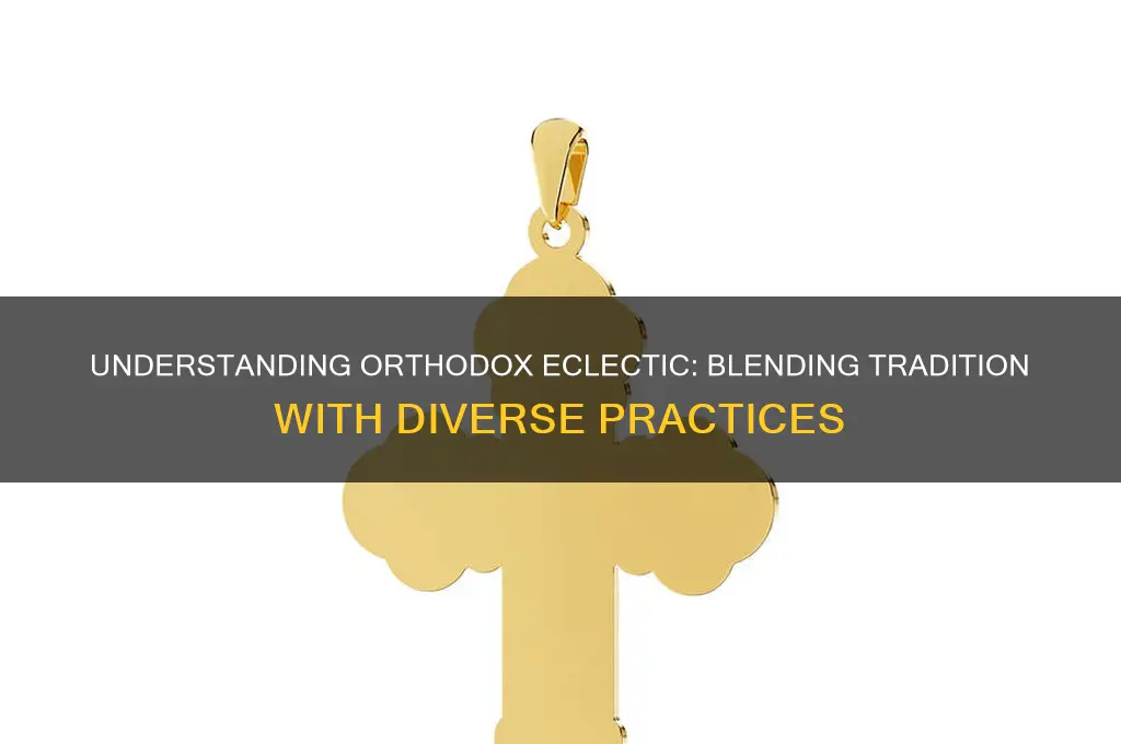 what does orthodox eclectic mean