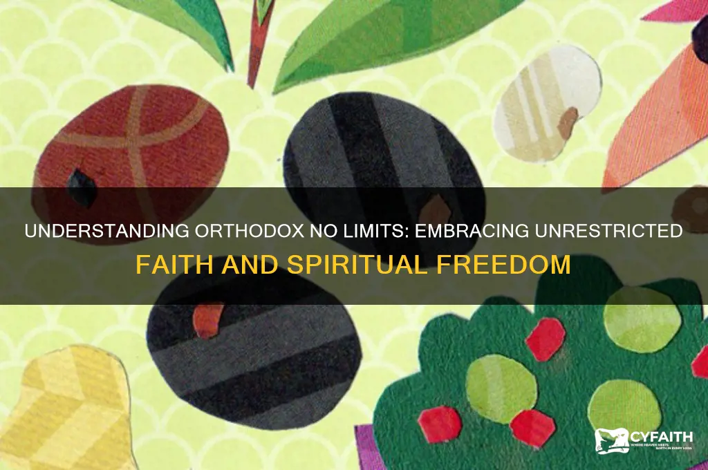 what does orthodox no limits mean