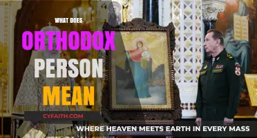 Understanding Orthodox Beliefs: What It Means to Be an Orthodox Person