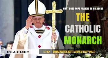 Pope Francis' Perspective on Catholic Monarchy: Insights and Reflections