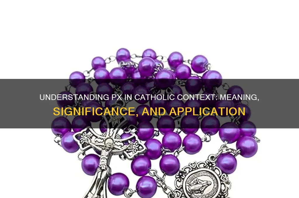 what does px stand for catholic