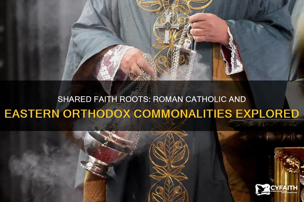 what does roman catholic and eastern orthodox have in common
