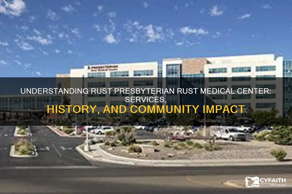 what does rusr presbyterian rust medical center