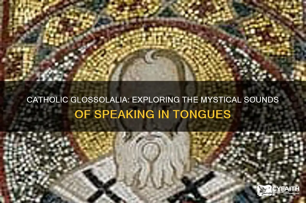 what does speaking in tongues sound like catholic