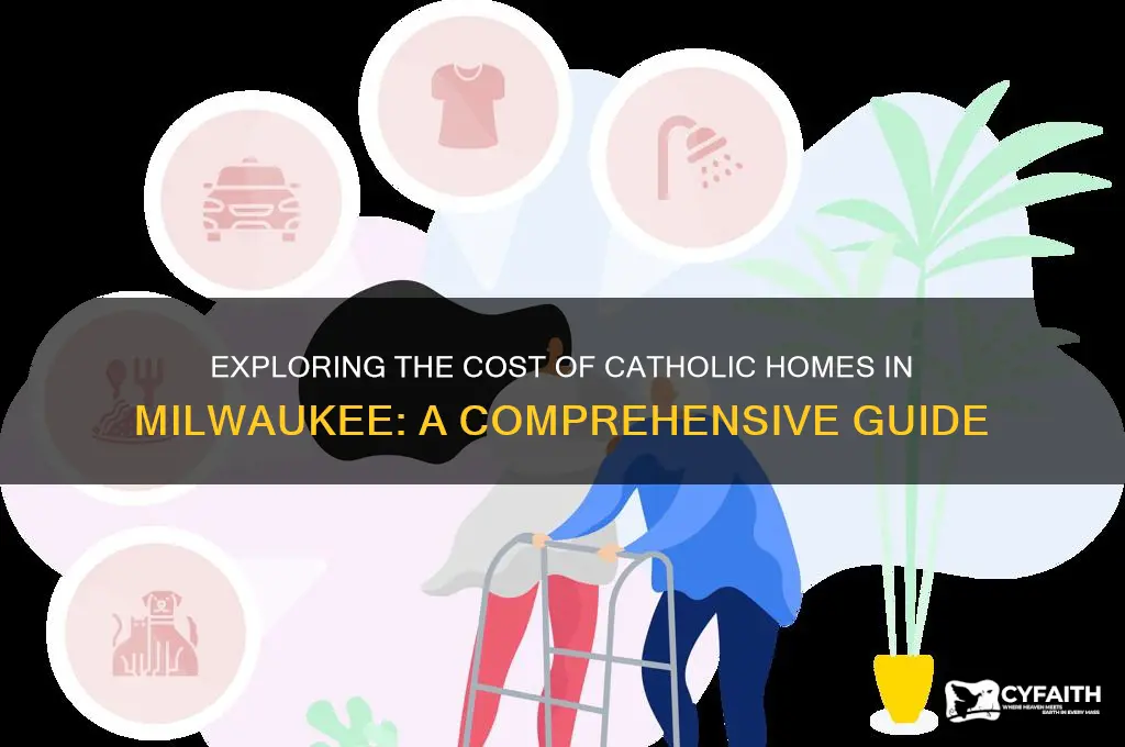 what does the catholic home in milwaukee cost