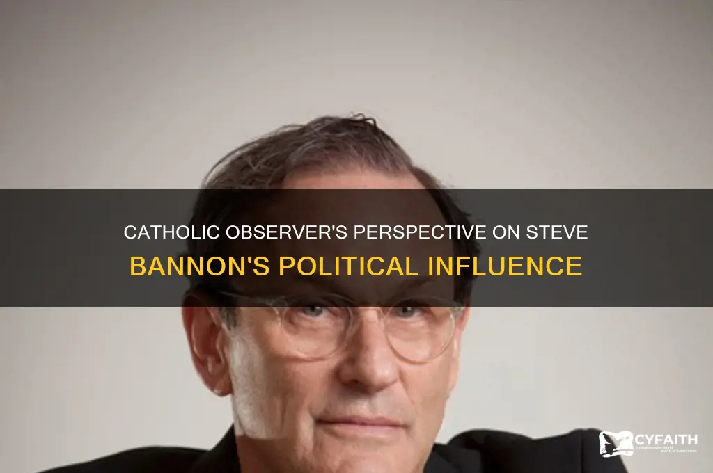 what does the catholic observer say about steve bannon