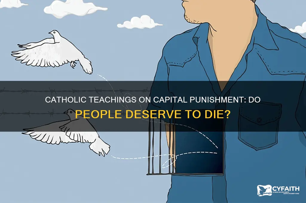 what does the catholic say about people deserving to die