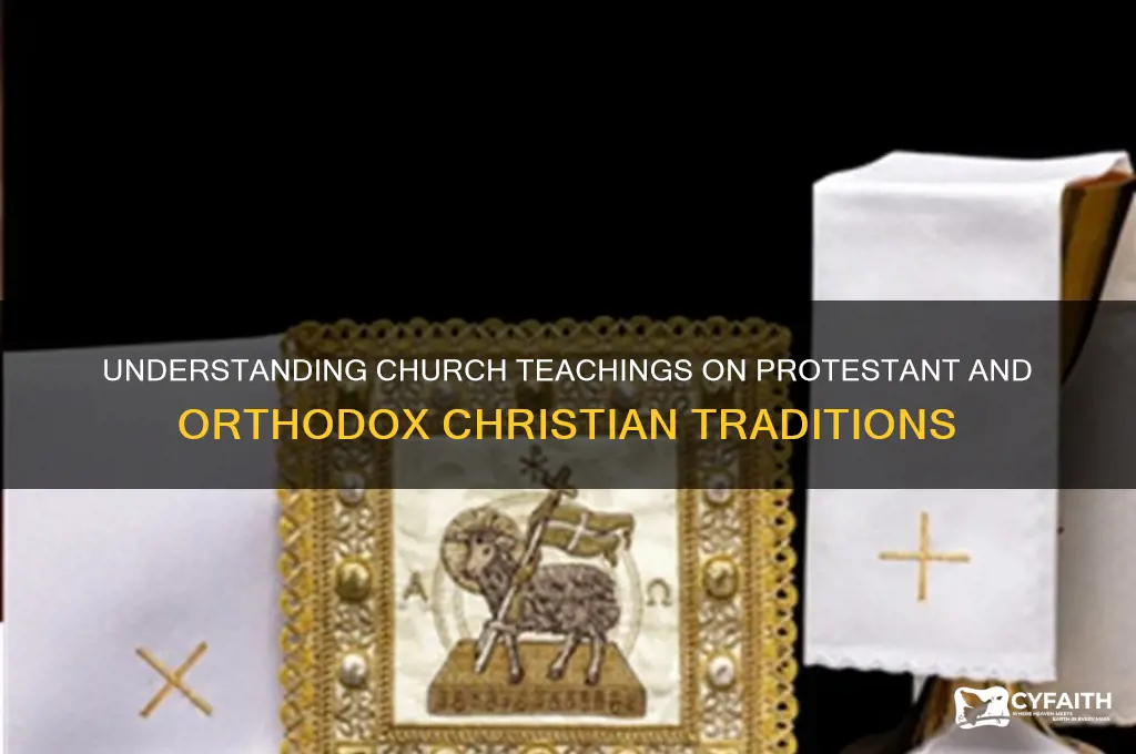 what does the church teach about protestant and orthodox christians