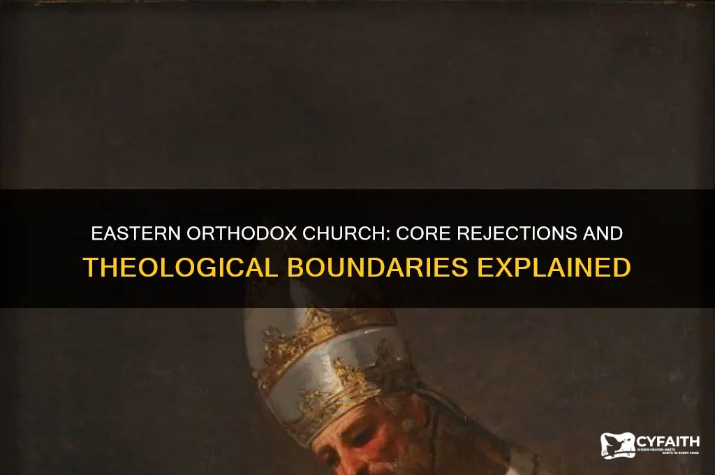what does the eastern orthodox church reject