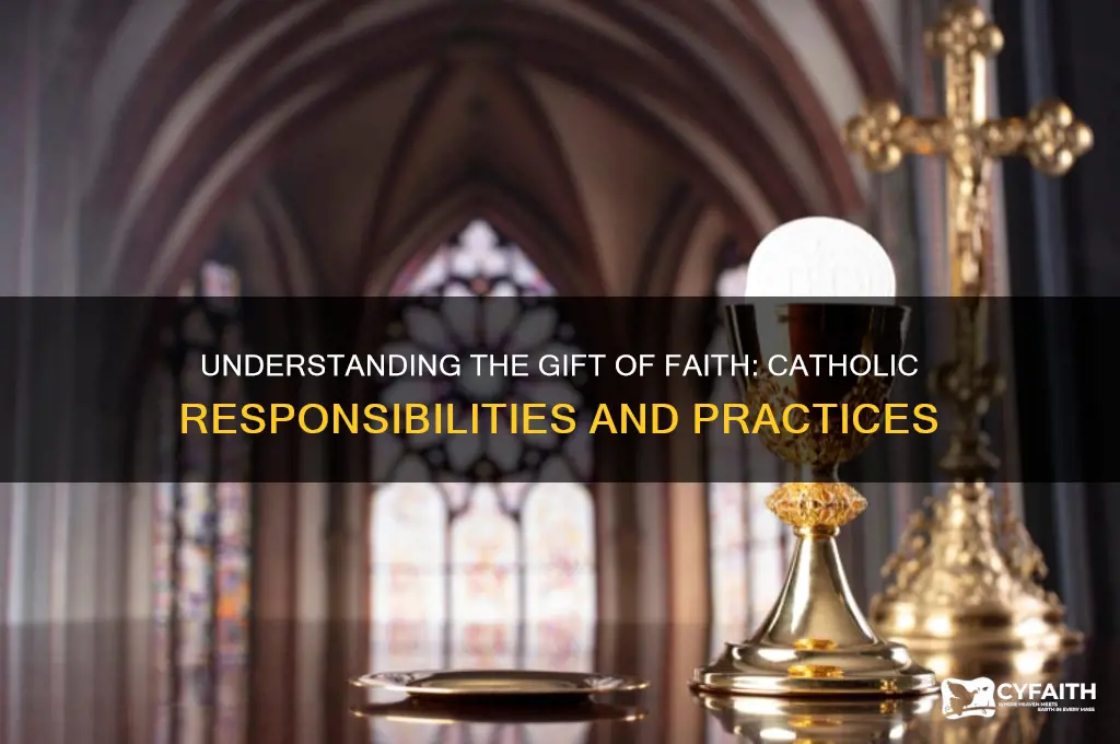 what does the gift of faith require catholics to do