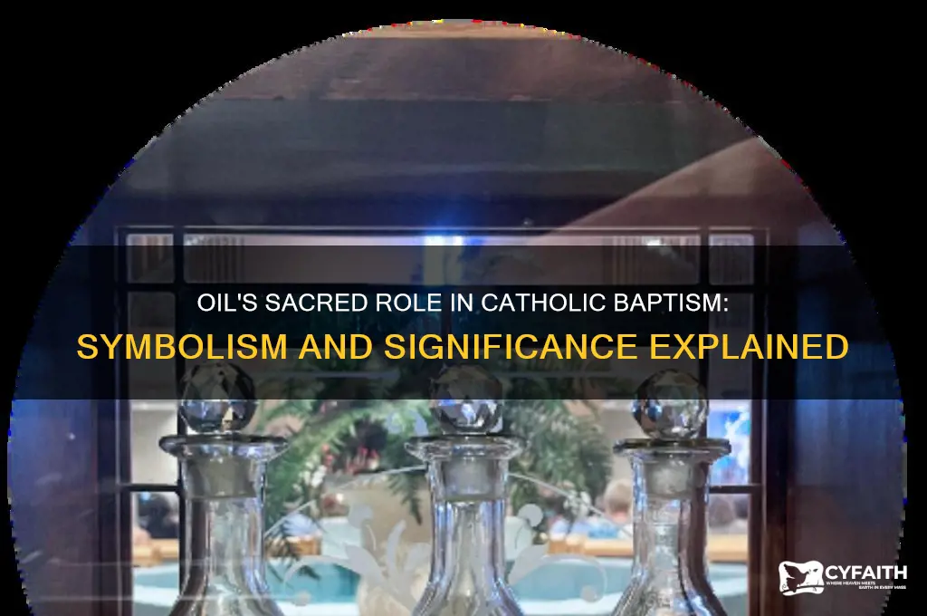 what does the oil represent in a catholic baptism