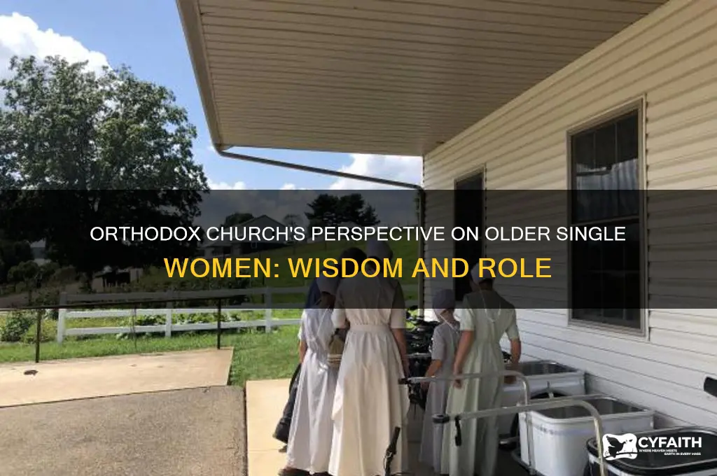 what does the orthodox church say about older single woman