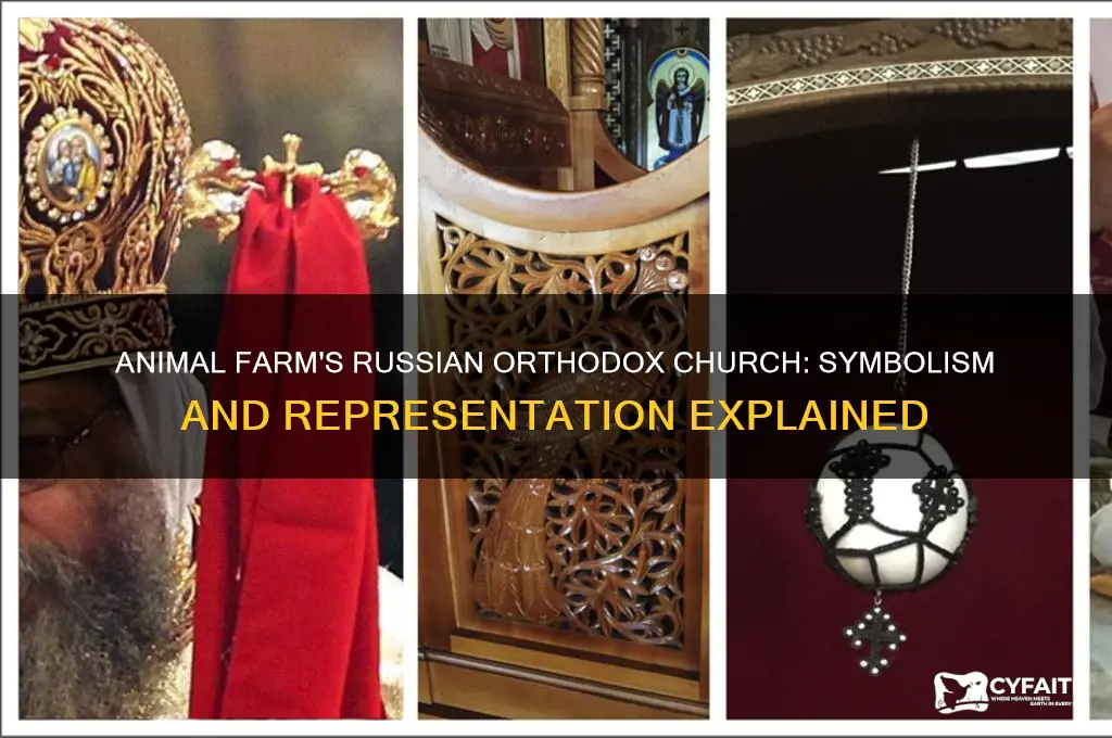 what does the russian orthodox church represent in animal farm