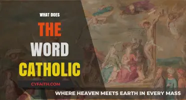 Understanding the Meaning and Origins of the Word Catholic