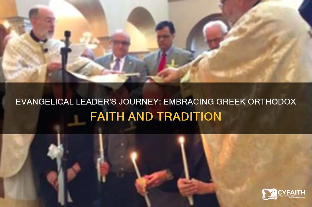 what evangelical leader embraced the greek orthodox faith