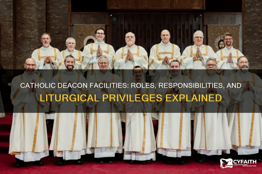 what facilities does a deacon have catholic