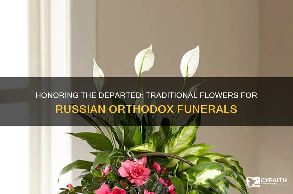 what flowers to give when someone dies russian orthodox
