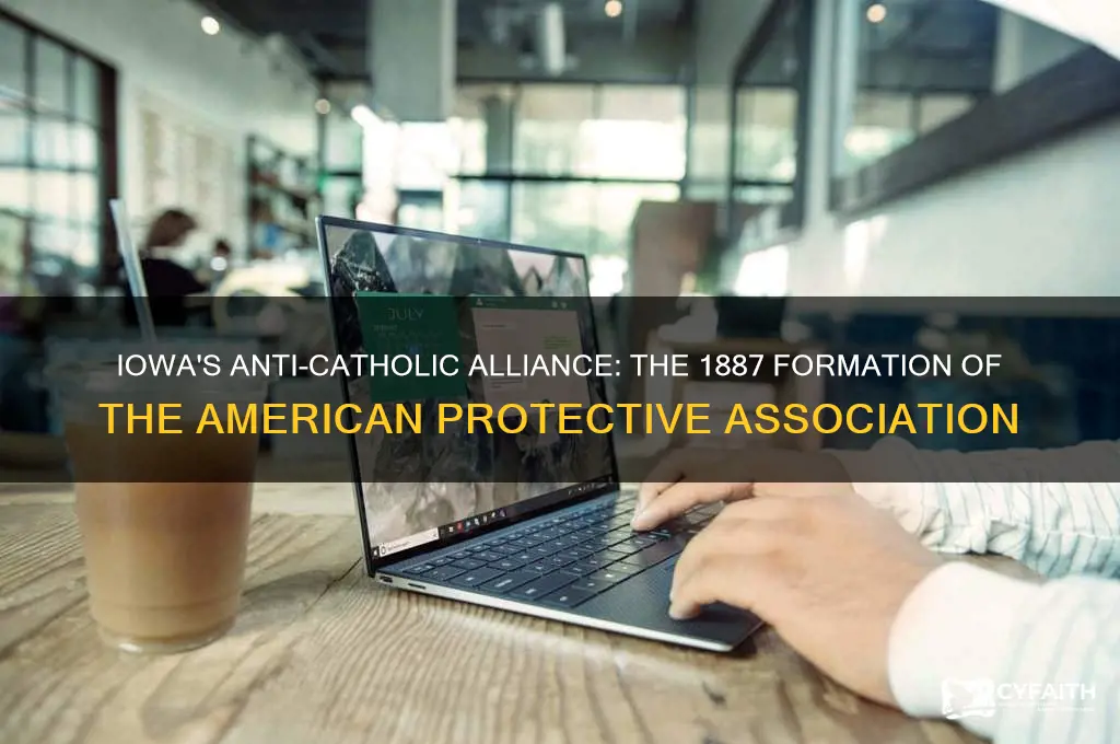 what group did anti-catholics in iowa form in 1887