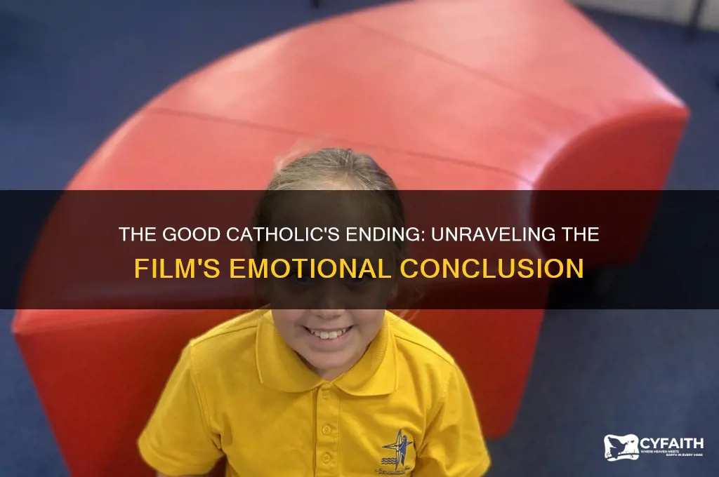 what happened at the end of the good catholic