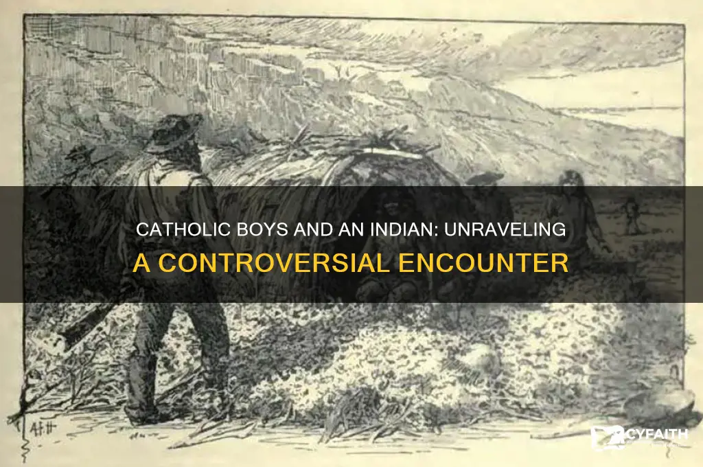 what happened between the catholic boys and an indian