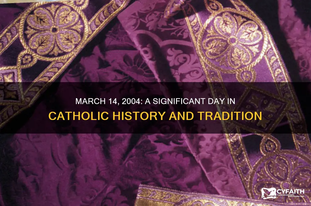 what happened on march 14 2004 on the catholic calendar