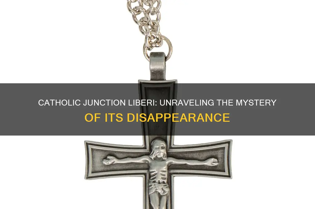 what happened to catholic junction liberi