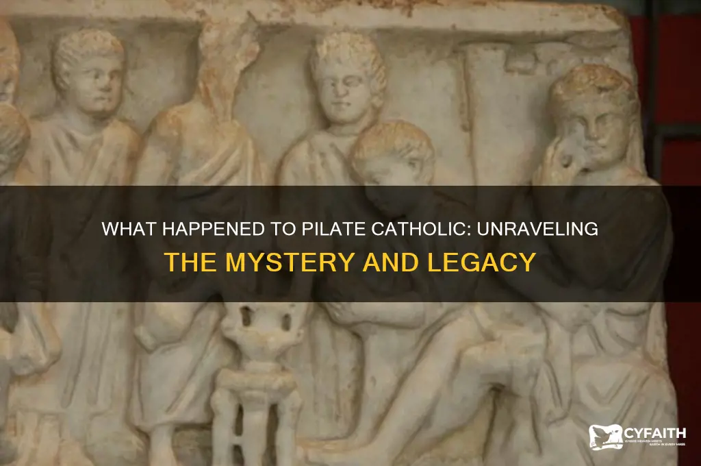 what happened to pilate catholic