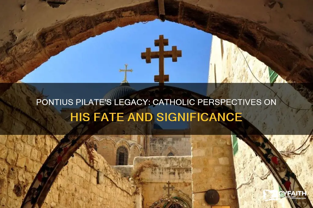what happened to pontius pilate catholic
