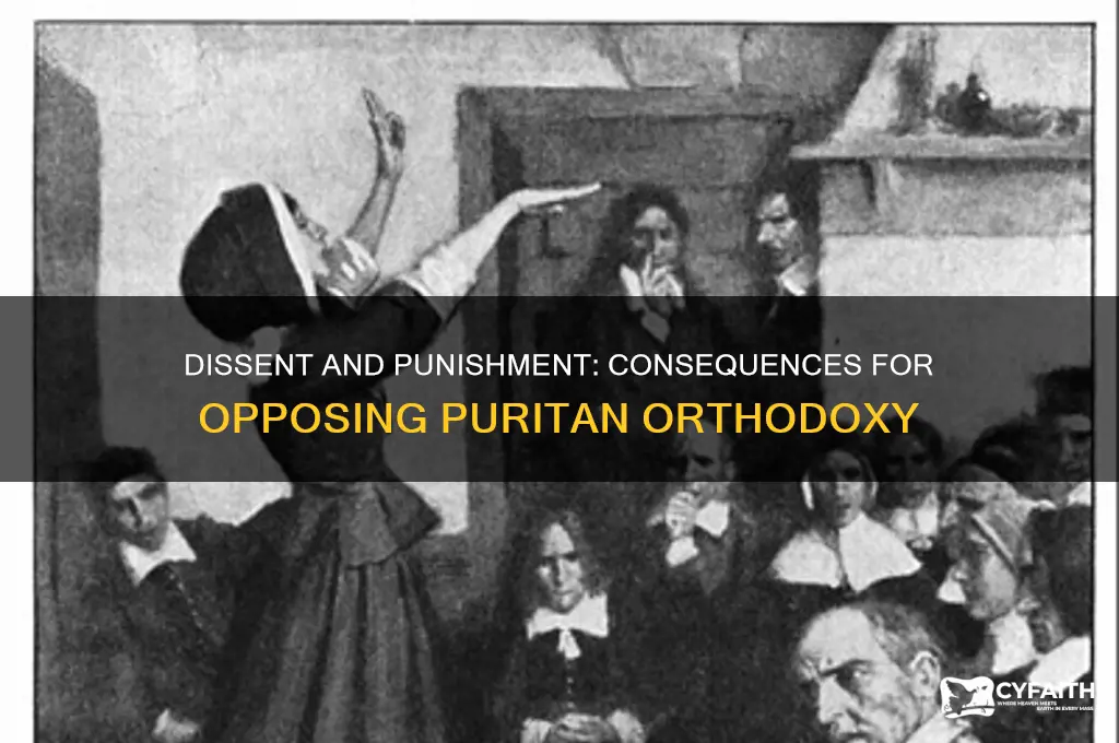 what happened to those who disagreed with orthodox puritan beliefs