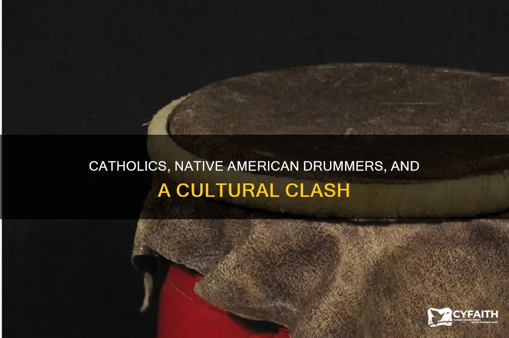 what happened with catholics and nativate american drummer