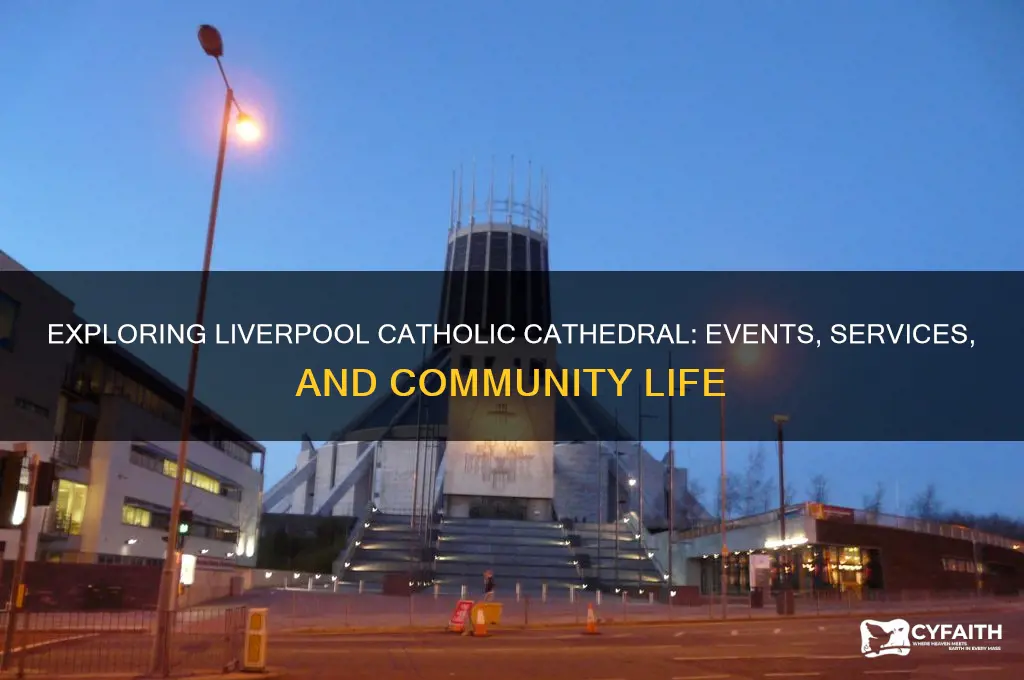 what happens at liverpool catholic cathedral
